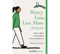 Michelle Spirit Worry Less, Live More (Tascabile) Healthy Habits