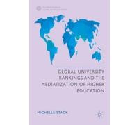 Michelle Stack Global University Rankings and the Mediatizati (Copertina rigida)