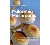 Michelle Stamets Psilocybin Mushrooms (Tascabile)
