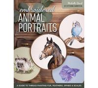 Michelle Staub Embroidered Animal Portraits (Tascabile)