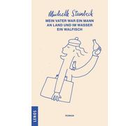 Michelle Steinb Mein Vater war ein Mann an Land und im Wasser (Copertina rigida)