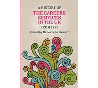 Michelle Stewar A History of the Careers Services in the UK from 199 (Tascabile)