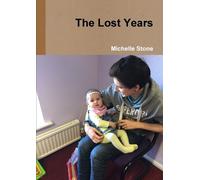 Michelle Stone The Lost Years (Tascabile)