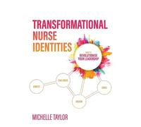 Michelle Taylor Transformational Nurse Identities (Tascabile)