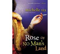 Michelle Tea MacAdam Cage Rose of No Man's Land (Tascabile)