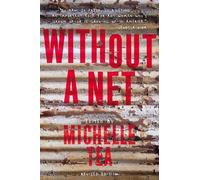 Michelle Tea Without a Net, 2nd Edition (Tascabile)