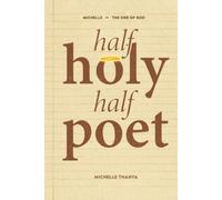 Michelle: The One of God: Half Holy, Half Poet