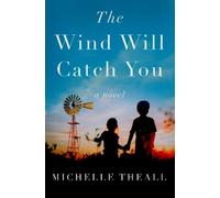Michelle Theall The Wind Will Catch You (Tascabile)