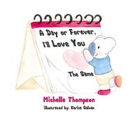 Michelle Thompson A Day or Forever, I’ll Love You The Same (Tascabile)