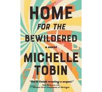 Michelle Tobin Home for the Bewildered (Tascabile)