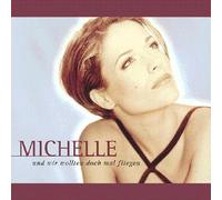 Michelle - Und wir wollten doch mal fliegen/Hit Medley [Single-CD]