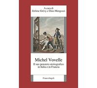 Michelle Vovelle. Il suo pensiero storiografico in Italia e in Francia