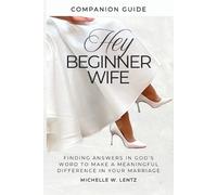 Michelle W Lentz Hey Beginner Wife Companion Guide (Tascabile)