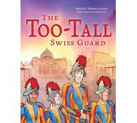 Michelle Widmer-Schultz The Too-Tall Swiss Guard (Copertina rigida)