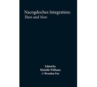 Michelle Williams Nacogdoches Integration, Then and Now (Tascabile)