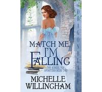 Michelle Willingham Match Me, I'm Falling (Tascabile) School for Spinsters