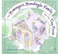 Michelle Wilson The Humongous Humdingle Family and the Tiny H (Copertina rigida)