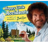 Michelle Witte Bob Ross Happy Little Accidents (Copertina rigida)