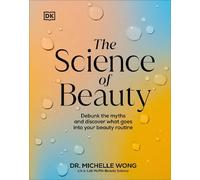 Michelle Wong The Science of Beauty (Copertina rigida) DK Science of