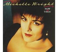Michelle Wright – Now and Then – BMG