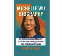 MICHELLE WU BIOGRAPHY: The Historic Journey of Boston’s First Asian American Mayor and Her Fight for Inclusive Progress
