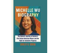 MICHELLE WU BIOGRAPHY: The Historic Journey of Boston’s First Asian American Mayor and Her Fight for Inclusive Progress