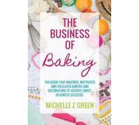 Michelle Z Green The Business of Baking (Tascabile)