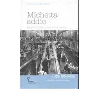 Michetta addio. Milano: storie di una città madre