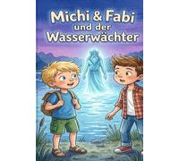 Michi & Fabi und der Wasserwächter