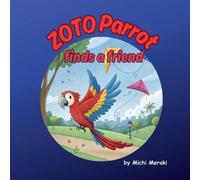 Michi Meraki Zoto Parrot Finds a Friend (Tascabile)