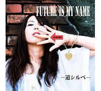 MICHI SHIRUBE - FUTURE IS MY N