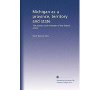 Michigan come provincia, territorio e stato: Il ventiseiesimo membro dell'Unione federale: Volume 2