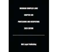 MICHIGAN COMPILED LAWS CHAPTER 338 PROFESSIONS AND OCCUPATIONS 2025 EDITION