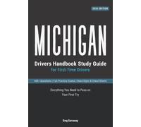 Michigan Drivers Permit Study Book: Study Guide for First-Time Drivers with 400+ Practice Questions, Detailed Explanations, Road Signs, Cheat Sheets and Full Practice Exams to Pass