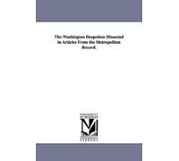 Michigan Histor The Washington despotism dissected in articles from (Tascabile)