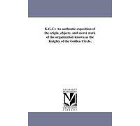Michigan Historical Reprint Series K.G.C. (Tascabile)