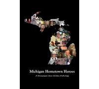 Michigan Hometown Heroes: A Shiawassee Area Writers Anthology