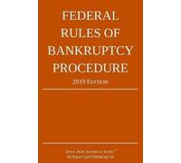 Michigan Legal Publish Federal Rules of Bankruptcy Procedure; 2019 (Tascabile)