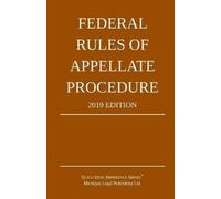 Michigan Legal Federal Rules of Appellate Procedure; 2019 Edition: (Tascabile)