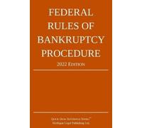Michigan Legal Federal Rules of Bankruptcy Procedure; 2022 Edition: (Tascabile)