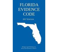 Michigan Legal Publishing Ltd Florida Evidence Code; 2017 Edition (Tascabile)