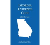 Michigan Legal Publishing Ltd. Georgia Evidence Code; 2019 Edition (Tascabile)