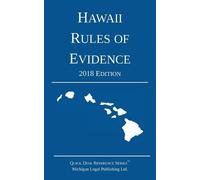 Michigan Legal Publishing Ltd Hawaii Rules of Evidence; 2018 Edition (Tascabile)