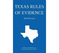 Michigan Legal Publishing Ltd. Texas Rules of Evidence; 2022 Edition (Tascabile)