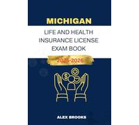 MICHIGAN LIFE AND HEALTH INSURANCE LICENSE EXAM BOOK: Strategies and Practice for acing your Insurance License
