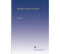 Michigan Manual of Forestry: V. 2