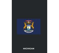 MICHIGAN - Premium Lined Journal | 6" x 9" | Soft Cover | 120+ Pages - State Flag Edition: A High-Quality State Notebook - Ideal for School, Work, or Everyday Notes