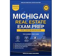 Michigan Real Estate Exam Prep: Step-by-Step Study Guide to Pass Your Salesperson License Exam With Practice Tests, Math, and State Law Made Easy