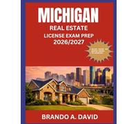 MICHIGAN REAL ESTATE LICENSE EXAM PREP 2026/2027: Tested question and answer exercises covering all major subject areas