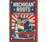 Michigan Roots: A Journey Through the Mitten